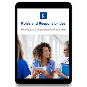 Healthcare Competency Management Roles and Responsibilities